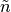 \tilde{n}